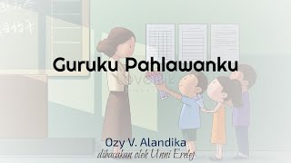 Musikalisasi Puisi Peringatan Hari Guru - Guruku adalah Pahlawanku (Ozy V. Alandika)