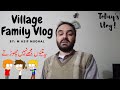 Family Life Village Vlogs | Teeno mujy nahi chorty | Today&#39;s Vlog