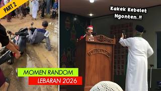 Kakek Kebelet Ngonten..!! Deretan Momen Random LEBARAN IDUL FITRI 2026 - Part 2