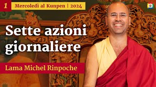 01 - Sette azioni giornaliere - Mercoledì al Kunpen con Lama Michel Rinpoche