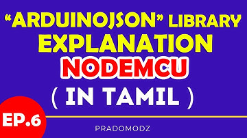 Ep. 6 - How to use "Arduinojson" Library in NodeMcu
