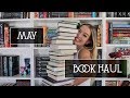 MAY BOOK HAUL | A Very Exciting Haul