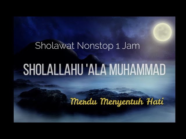 Sholawat 1 jam Nonstop Merdu Dan Menyentuh Hati class=