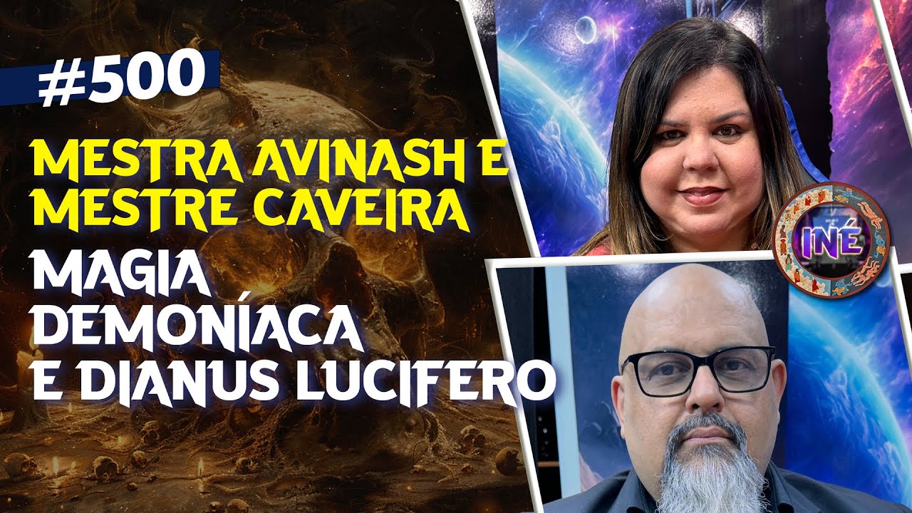 MAGIA DEMONÍACA E DIANUS LUCIFERO - MESTRA AVINASH E MESTRE CAVEIRA - Isto Não É #500
