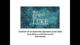 Canticle of an Authority Question (Luke 20a) by Ron Haeske