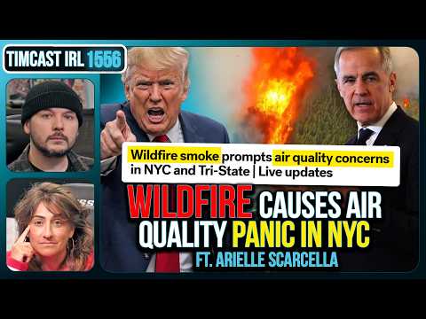 WILDFIRE In Canada Causes Air Quality Panic, Democrat Blame Climate Change | Timcast IRL