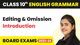 Editing and Omission - Introduction | Class 10 English Grammar 2022-23