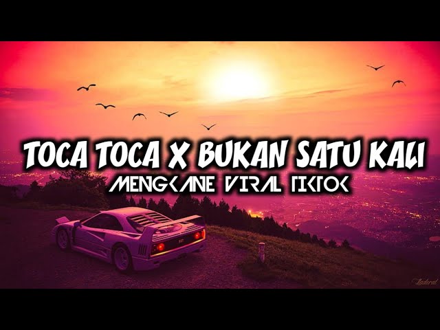 DJ TOCA TOCA X BUKAN SATU KALI MENGKANE VIRAL TIKTOK class=