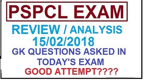 PSPCL LDC EXAM REVIEW (15/02/2018) || GK QUESTIONS || PSPCL EXAM ANALYSIS ||