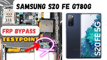 Samsung S20 FE G780g testpoint frp bypass