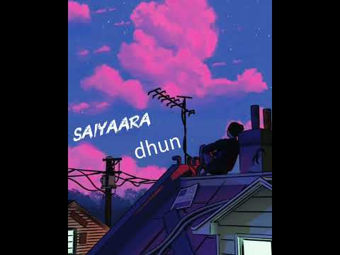 Saiyaara dhun song A S