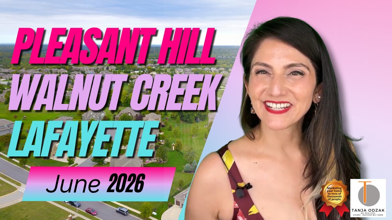 PLEASANT HILL, WALNUT CREEK, LAFAYETTE June 2026 Real Estate Market Update
