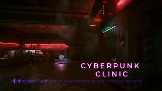 [4K] C Y B E R P U N K | Viktor's Clinic Ambience |  Night & Med-Tech Lofi | El rincón de Viktor