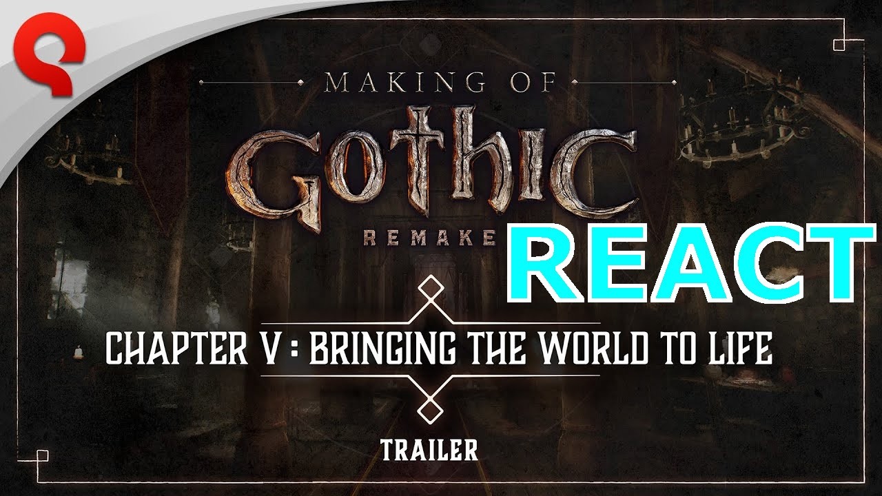 🎮 Gothic Remake 🎮 REACT @thqnordic | Создание #5 ТРЕЙЛЕР: Воплощение мира в жизнь [GER] [EN]
