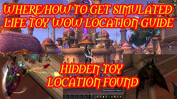 Where/How To Get Simulated Life Toy WoW Location guide (Hidden Toy!)
