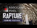 Rapture gaming festival 2021  arrogant pixel