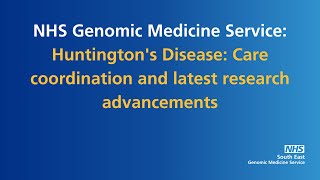Huntington's Disease: Care coordination and latest research advancements
