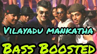 Vilayadu mankatha | Mankatha | Bass Boosted | Bass Booster Bass