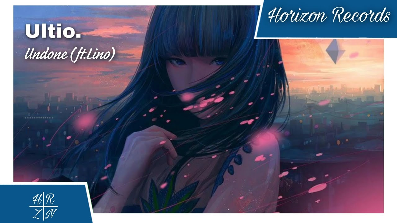 Ultio. - Undone (ft. Lino) [Horizon Release]
