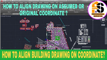 HOW TO ALIGN BUILDING DRAWING ON ASSUMED OR ORIGINAL COORDINATE?