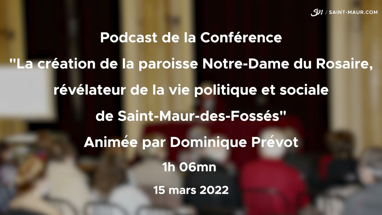 Podcast de la Conférence "La création de la paroisse NotreDame du Rosaire" YouTube