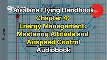 Chapter 4: Energy Management: Mastering Altitude and Airspeed Control (Audiobook, mp3)