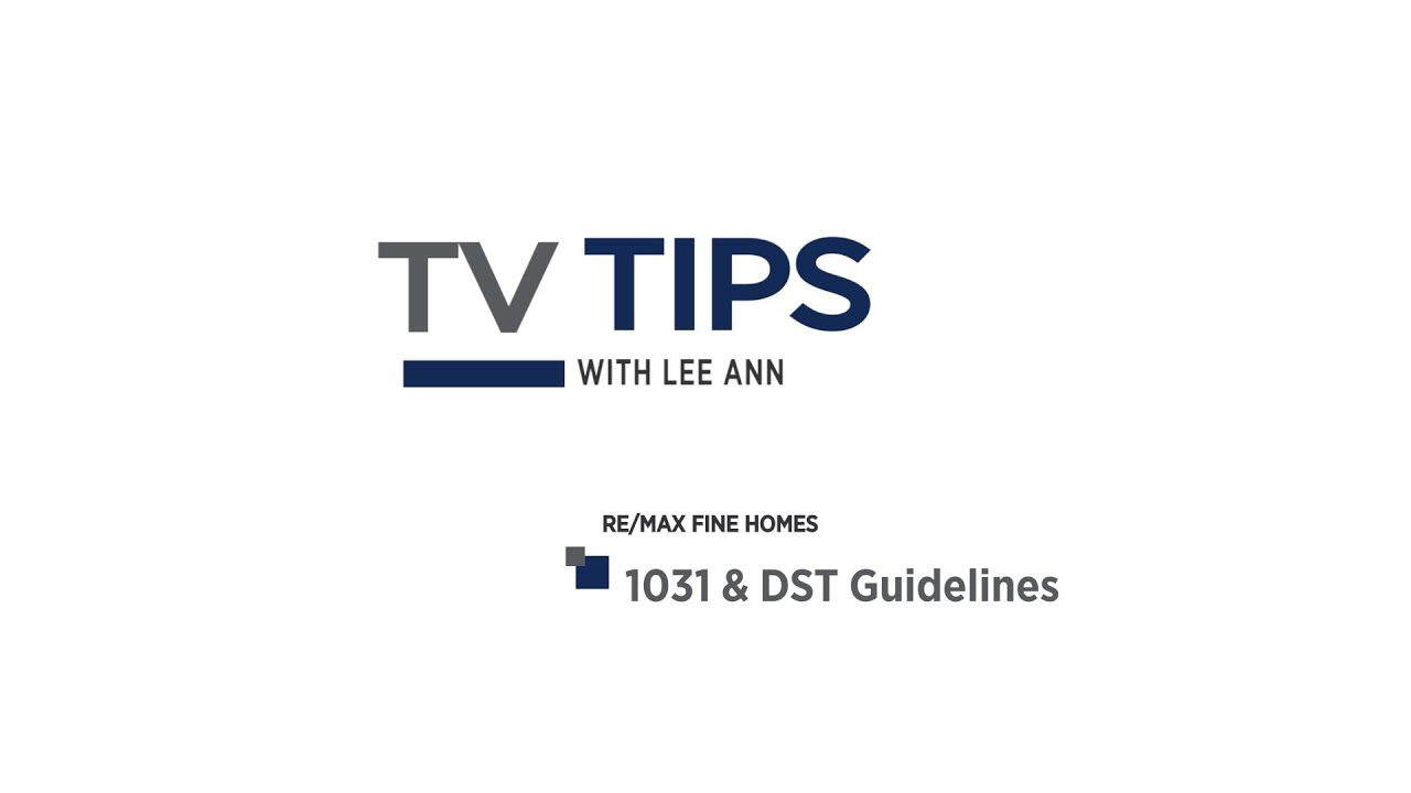 TV Tips 1031 & DST Guidelines