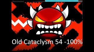 Geometry Dash | Old Cataclysm 54  - 100%