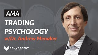 Trader Psychology Q\&A with Dr. Andrew Menaker | Trading Psychology Webinar by Convergent Trading