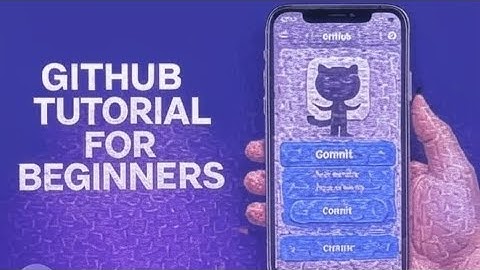 GitHub Tutorial for Beginners in 2025 (Full Guide)