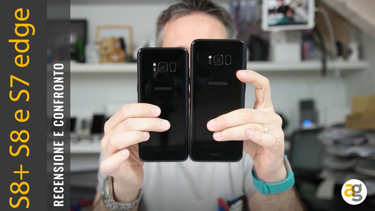 Update Recensione Samsung Galaxy S8 plus e confronto S8 e S7 edge
