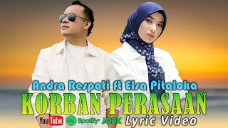 KORBAN PERASAAN - Andra Respati ft Elsa Pitaloka ( Official Video Lirik )