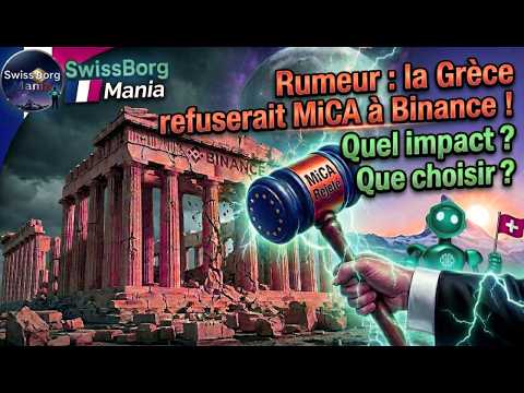 Rumeur : la Grèce refuserait MiCA à Binance ! Quel impact ? Que choisir ?
