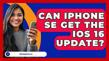Can iPhone SE Get The iOS 16 Update? - Be App Savvy