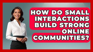 How Do Small Interactions Build Strong Online Communities? - Teacher Tech Toolbox