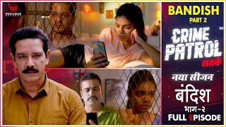 कैसे सुल्जा एक डॉन की हत्या का मामला  | Crime Patrol Satark | Bandish Part - 02| Full Episode #crime