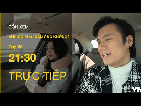 Video TRỰC TIẾP VTV3 | Anh có phải đàn ông không tập 5 |... - youtube