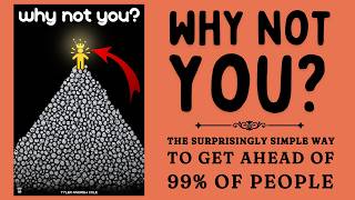 Why Not You: The Surprisingly Simple Way To Get Ahead of 99% Of People (Audiobook) screenshot 5