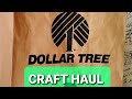 Dollar tree craft haul and more