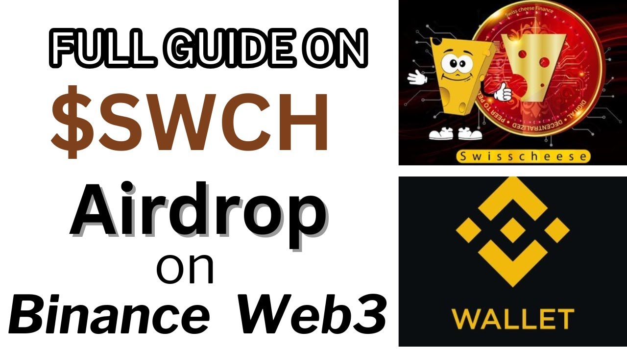 Swisscheese $SWCH Airdrop on Binance web3| 50K $SWCH and 25K $USDC Reward -  YouTube