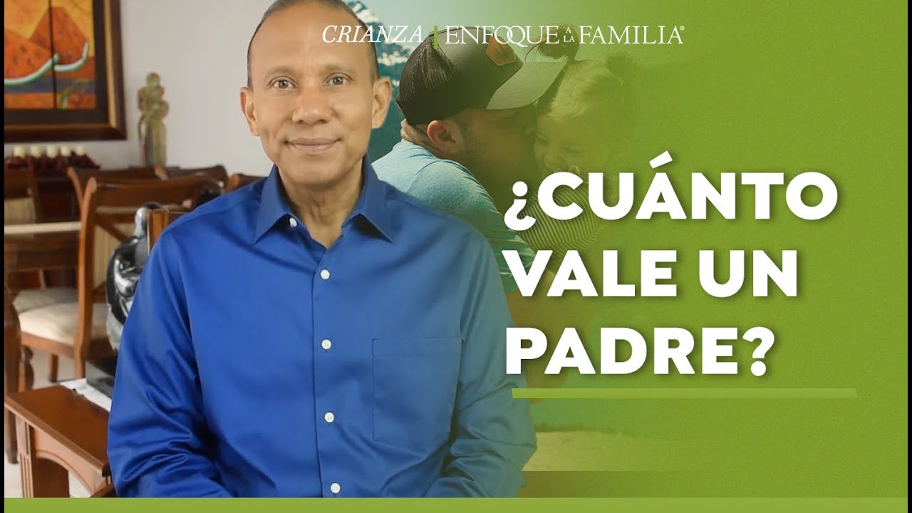 ¿Cuánto vale un padre? - YouTube
