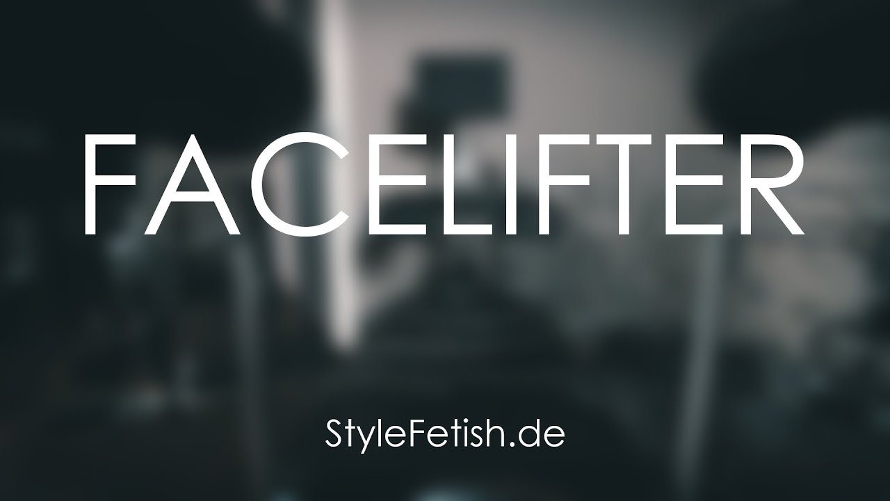 Stylefetish Facelifter.