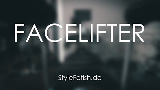 Stylefetish Facelifter.