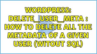 Wordpress: delete_user_meta : how to delete all the metadata of a given user (witout SQL)