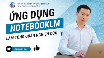 SỬ DỤNG NOTEBOOKLM ĐỂ LÀM TỔNG QUAN NGHIÊN CỨU SO COOL. #thayphongnckhsinhvien
