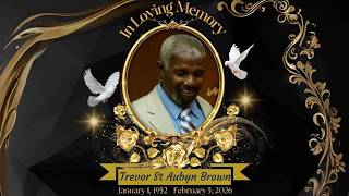 Thanksgiving Service for the Life of TREVOR ST AUBYN BROWN | Funeral Service - MARCH 22, 2026 @1PM