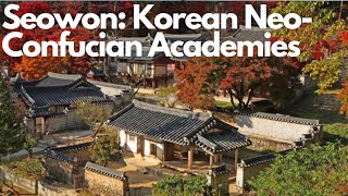 Exploring Seowon: Korean Neo-Confucian Academies