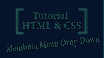 Membuat Menu DropDown dengan HTML & CSS