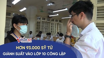 Cận cảnh ngày thi đầu tiên vào lớp 10 tại Hà Nội - một kỳ thi đặc biệt