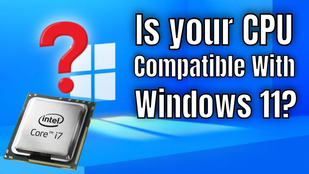 How to check if your CPU can run Windows 11 - Is your Processor compatible with Windows 11?